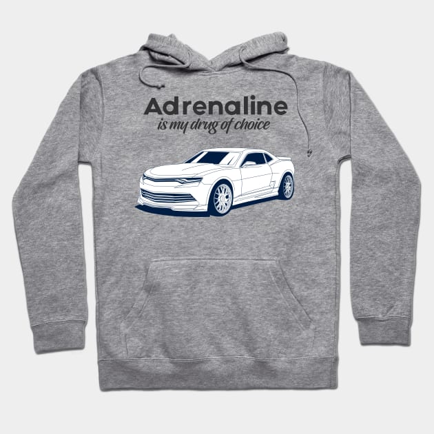 Adrenaline is my drug of choice Hoodie by Vroomium